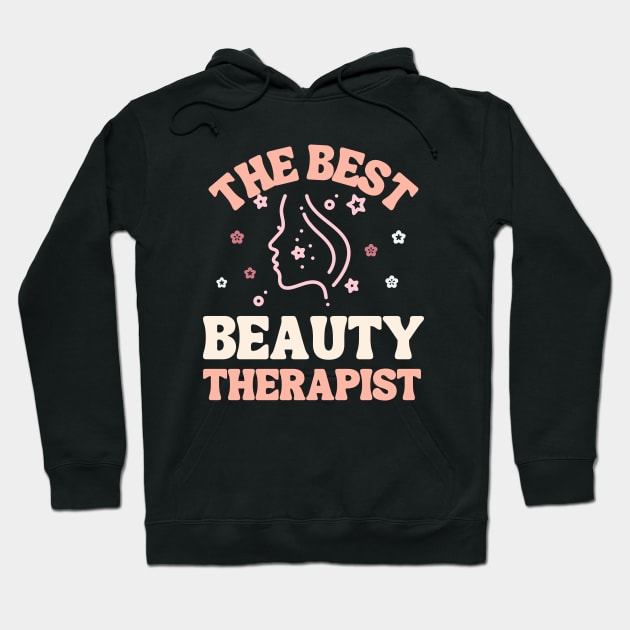 The Best Beauty Therapist Hoodie by stressless